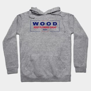 Keep Plywood Cheap Elections Sign Hoodie